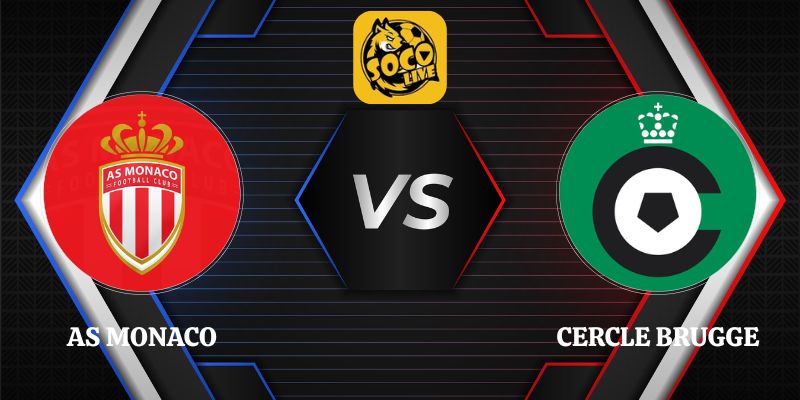Soi Kèo Bóng Trận As Monaco vs Cercle Brugge 22h00 Ngày 31/07