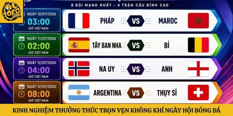 Kinh nghiệm thưởng thức trọn vẹn không khí ngày hội bóng đá