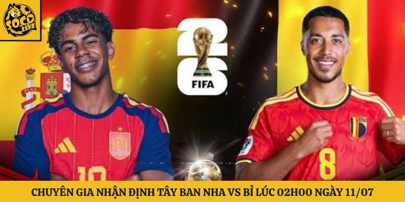 Chuyên Gia Nhận Định Tây Ban Nha Vs Bỉ Lúc 02h00 Ngày 11/07